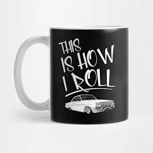 Lowrider This Is How I Roll Classic Car Mug